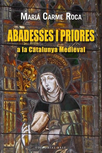 ABADESES I PRIORES A LA CATALUNYA MEDIEVAL | 9788416166220 | ROCA, MARIA CARME