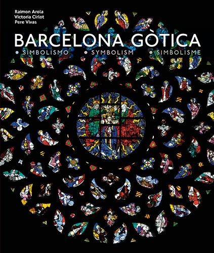 BARCELONA GÒTICA -CAT | 9788484786191 | VIVAS ORTIZ, PERE/CIRLOT VALENZUELA, VICTORIA/AROLA FERRER, RAIMON