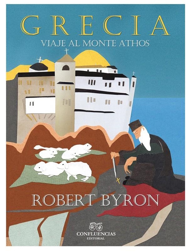 GRECIA, VIAJE AL MONTE ATHOS | 9788494274213 | BYRON, ROBERT