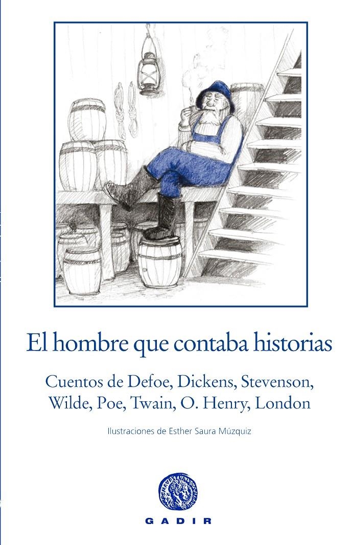 EL HOMBRE QUE CONTABA HISTORIAS | 9788494299353 | DEFOE, DANIEL/DICKENS, CHARLES/STEVENSON, ROBERT LOUIS/WILDE, OSCAR/POE, EDGAR ALLAN/TWAIN, MARK/HEN