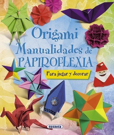 ORIGAMI. MANUALIDADES DE PAPIROFLEXIA | 9788467716887 | A.A.V.V.