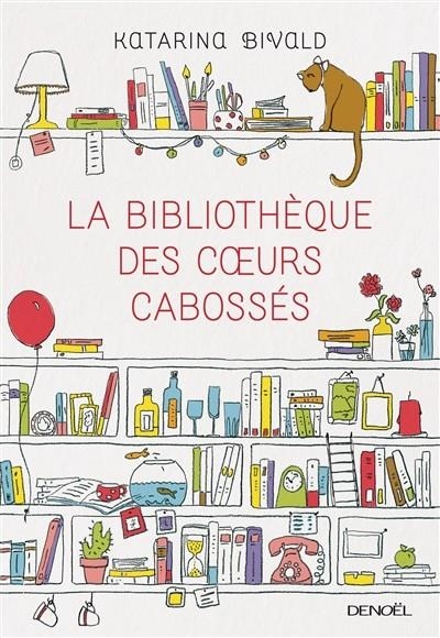 LA BIBLIOTHÈQUE DES COEURS CABOSSÉS | 9782207117750 | KATARINA BIVALD