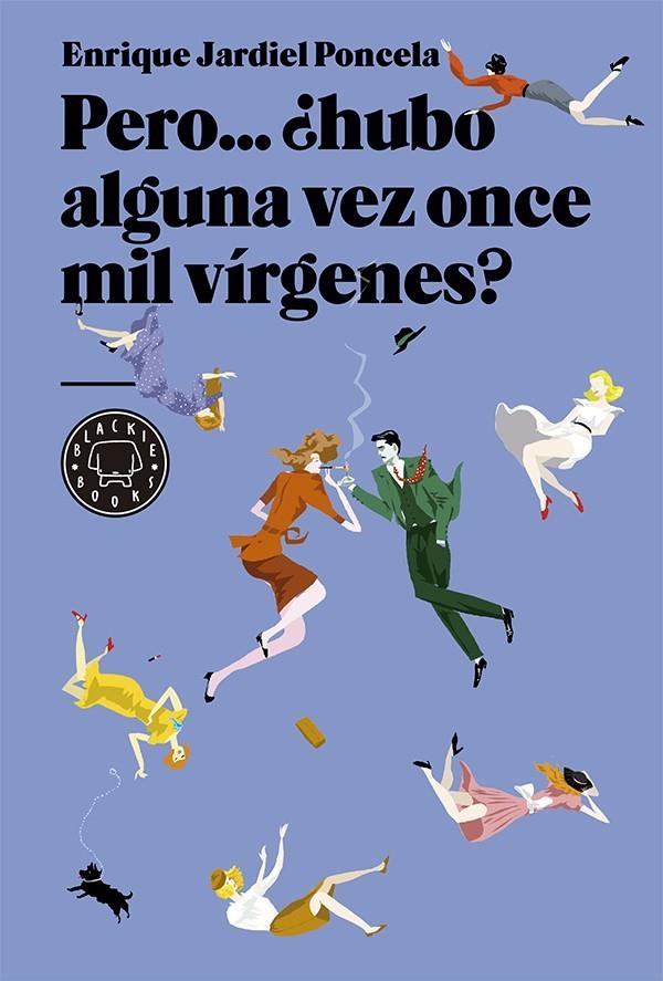 PERO... ¿HUBO ALGUNA VEZ ONCE MIL VÍRGENES? | 9788416290123 | JARDIEL PONCELA, ENRIQUE