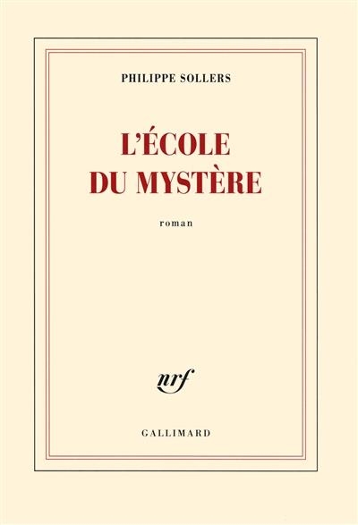 L'ÉCOLE DU MYSTÈRE | 9782070143290 | PHILIPPE SOLLERS