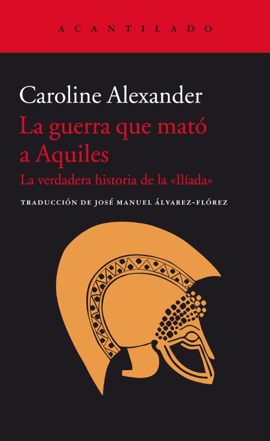 LA GUERRA QUE MATÓ A AQUILES | 9788416011438 | ALEXANDER, CAROLINE