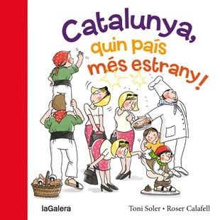 CATALUNYA, QUIN PAÍS MÉS ESTRANY! | 9788424654634 | SOLER I GUASCH, TONI