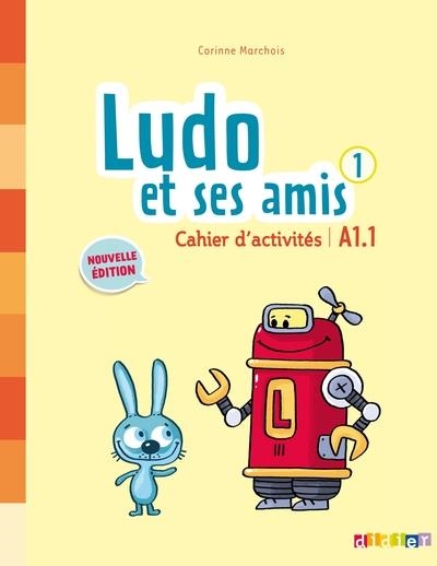 LUDO ET SES AMIS 1 NIV.A1.1 (ED. 2015) - CAHIER | 9782278082278 | MARCHOIS, CORINNE