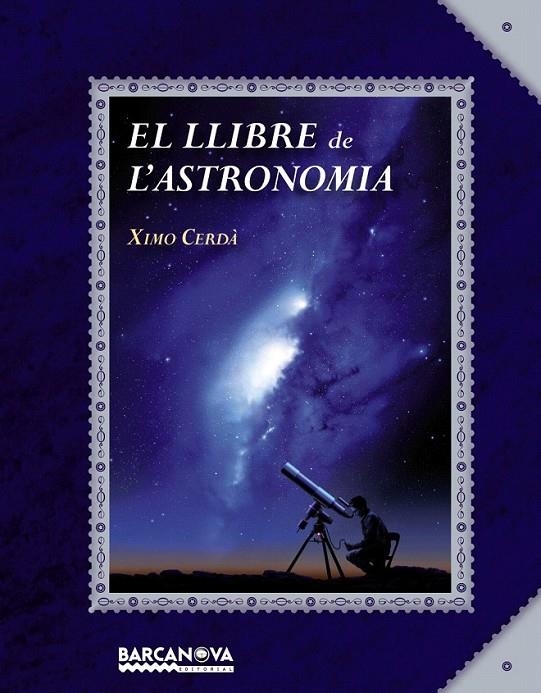 EL LLIBRE DE L ' ASTRONOMIA | 9788448934934 | CERDÀ, XIMO