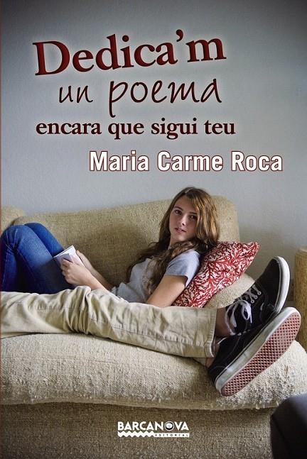 DEDICA'M UN POEMA ENCARA QUE SIGUI TEU | 9788448932862 | ROCA, MARIA CARME