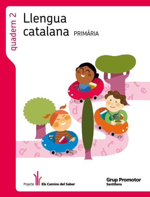 LLENGUA CATALANA 2. QUADERN. PRIMÀRIA PROJECTE: ELS CAMINS DEL SABER 978 84 7918 670 8 | 9788479186708