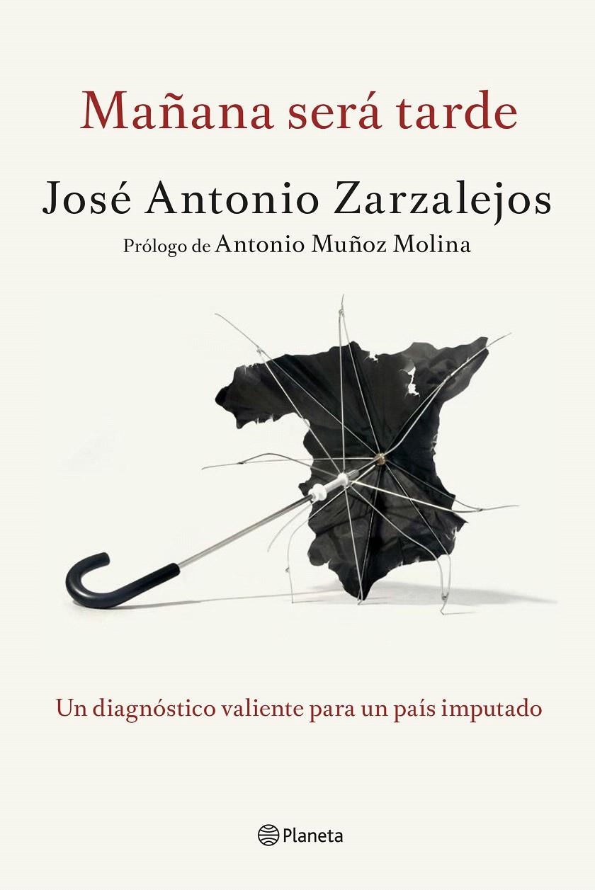 MAÑANA SERÁ TARDE | 9788408141327 | JOSÉ ANTONIO ZARZALEJOS