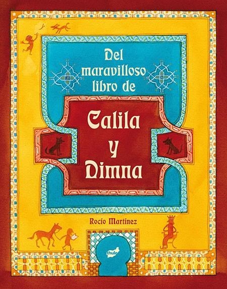 DEL MARAVILLOSO LIBRO DE CALILA Y DIMNA | 9788415357742 | MARTÍNEZ PÉREZ, ROCÍO