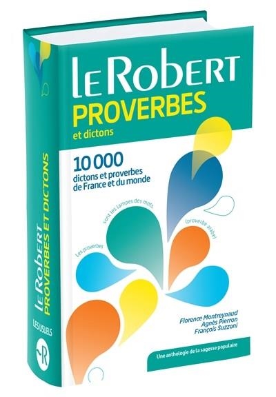 DICTIONNAIRE DE PROVERBES ET DICTONS | 9782321006688 | FLORENCE MONTREYNAUD, AGNÈS PIERRON, FRANÇOIS SUZZONI