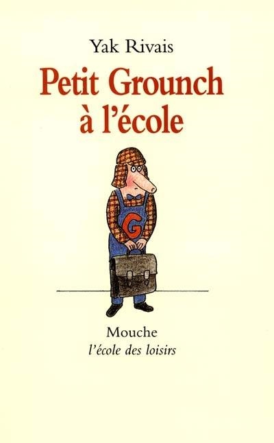 PETIT GROUNCH À L'ÉCOLE | 9782211023115 | RIVAIS, YAK