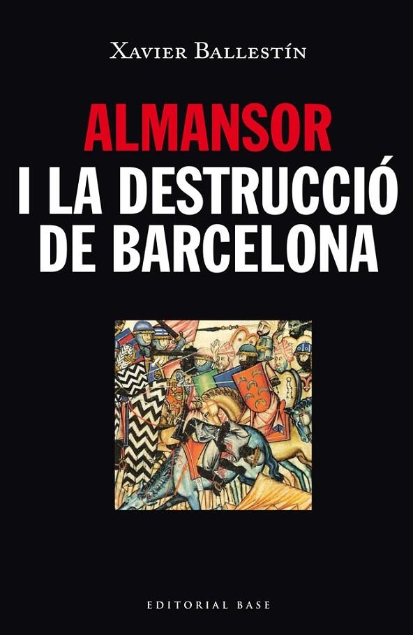 ALMANSOR I LA DESTRUCCIÓ DE BARCELONA | 9788416166480 | XAVIER BALLESTÍN