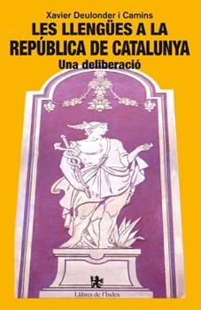 LES LLENGÜES A LA REPÚBLICA DE CATALUNYA | 9788494414428 | DEULONDER I CAMINS, XAVIER