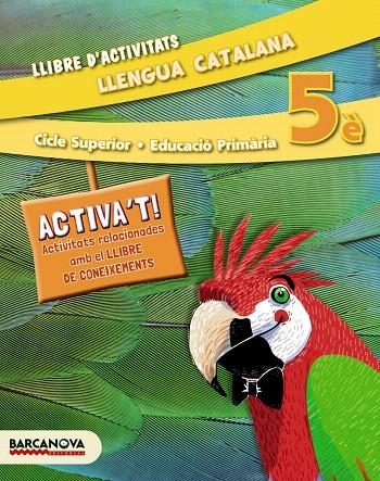 LLENGUA CATALANA 5È CS. LLIBRE D ' ACTIVITATS (ED. 2014) | 9788448933166 | BOIXADERAS, ROSA / BOTA, MONTSERRAT / CAMPS, MONTSERRAT / GONZÁLEZ, ESTER / MONTAÑOLA, ROSE / PASCUA