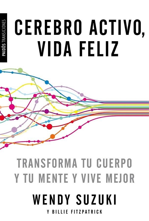 CEREBRO ACTIVO, VIDA FELIZ | 9788449331527 | WENDY SUZUKI/BILLIE FITZPATRICK