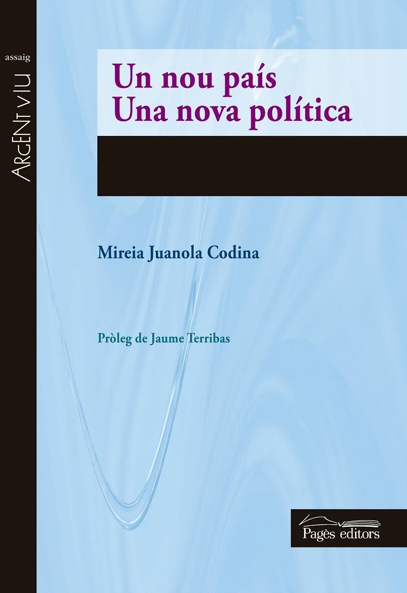 UN NOU PAÍS. UNA NOVA POLÍTICA | 9788499756592 | JUANOLA CODINA, MIREIA