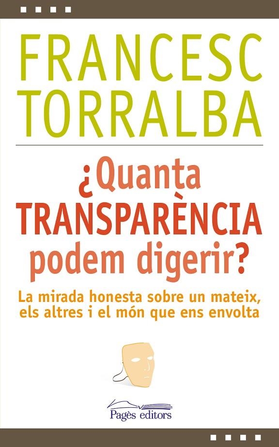 ¿QUANTA TRANSPARÈNCIA PODEM DIGERIR? | 9788499756448 | TORRALBA, FRANCESC 