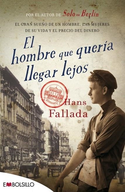 EL HOMBRE QUE QUERÍA LLEGAR LEJOS | 9788416087204 | FALLADA, HANS