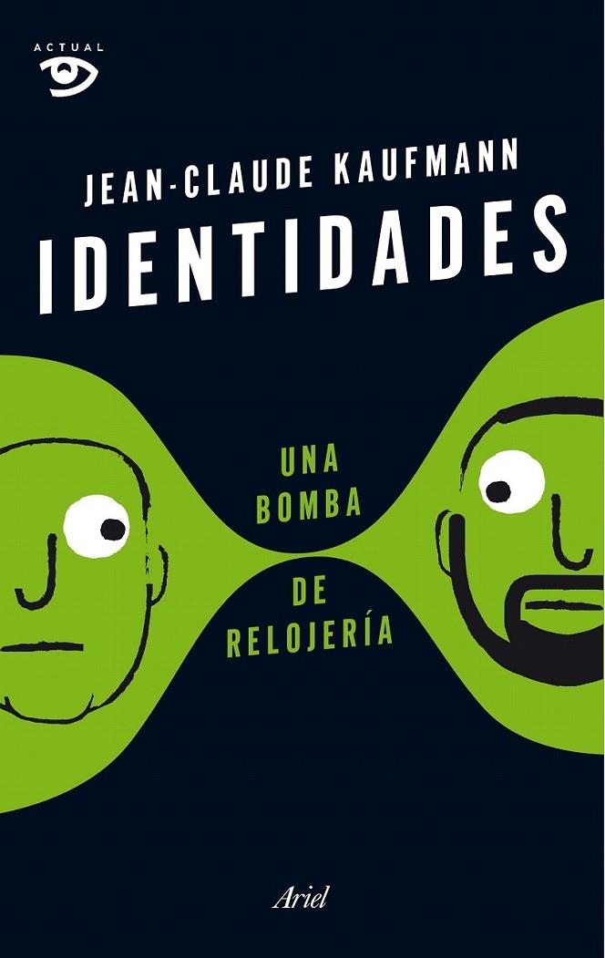 IDENTIDADES, UNA BOMBA DE RELOJERÍA | 9788434422803 | JEAN-CLAUDE KAUFMANN