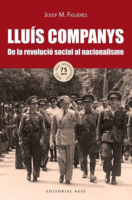 LLUÍS COMPANYS. DE LA REVOLUCIÓ SOCIAL AL NACIONALISME | 9788416166718 | JOSEP M.FIGUERES