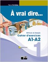 A VRAI DIRE 1 CAHIER D'EXERCICES | 9788468200286