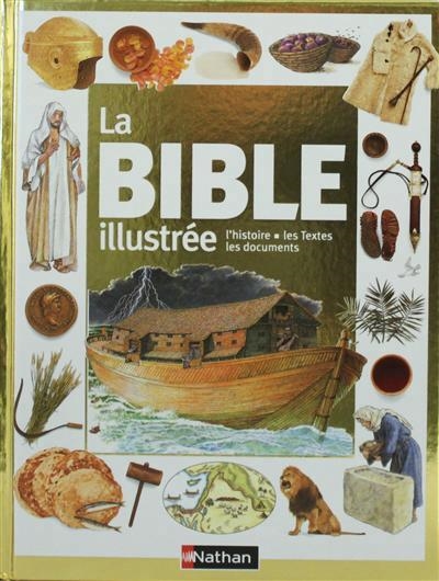 LA BIBLE ILLUSTRÉE - L'HISTOIRE, LES TEXTES, LES DOCUMENTS A PARTIR DE 8 ANS | 9782092526927 | SELINA HASTINGS