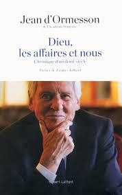 DIEU, LES AFFAIRES ET NOUS - CHRONIQUE D'UN DEMI-SIÈCLE | 9782221157466 | JEAN D' ORMESSON