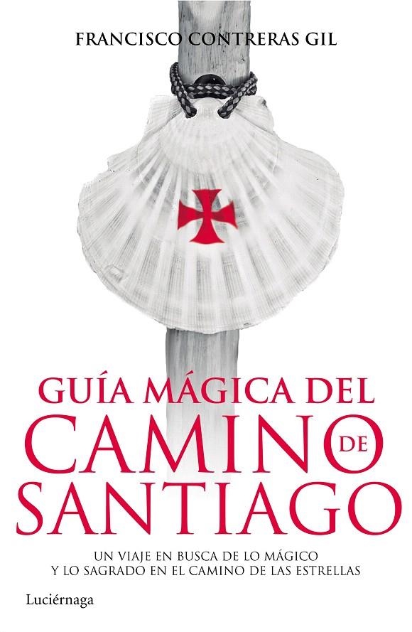 GUÍA MÁGICA DEL CAMINO DE SANTIAGO | 9788415864820 | FRANCISCO CONTRERAS GIL