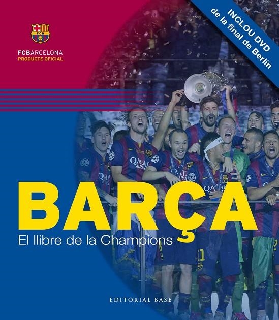 BARÇA. EL LLIBRE DE LA CHAMPIONS | 9788416166749 | FCB BARCELONA