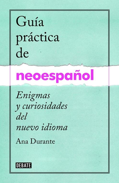 GUÍA PRÁCTICA DE NEOESPAÑOL | 9788499925516 | DURANTE, ANA