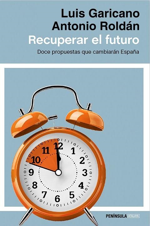 RECUPERAR EL FUTURO | 9788499424514 | LUIS GARICANO/ANTONIO ROLDÁN MONÉS