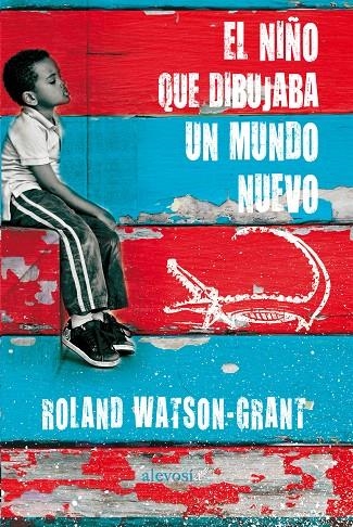 EL NIÑO QUE DIBUJABA UN MUNDO NUEVO | 9788416413102 | WATSON-GRANT, ROLAND