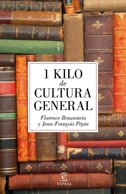 1 KILO DE CULTURA GENERAL | 9788467045895 | JEAN-FRANÇOIS PÉPIN/FLORENCE BRAUNSTEIN