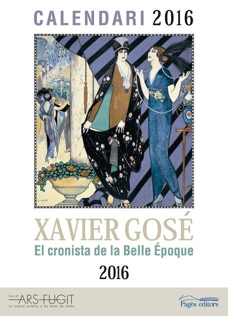 CALENDARI 2016  XAVIER GOSÉ. EL CRONISTA DE LA BELLE ÉPOQUE | 9788499756349 | GOSÉ, XAVIER