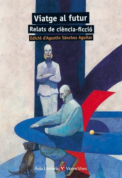 VIATGE AL FUTUR. RELATS DE CIENCIA FICCIO | 9788468218281 | ASIMOV, ISAAC / BRADBURY, RAY