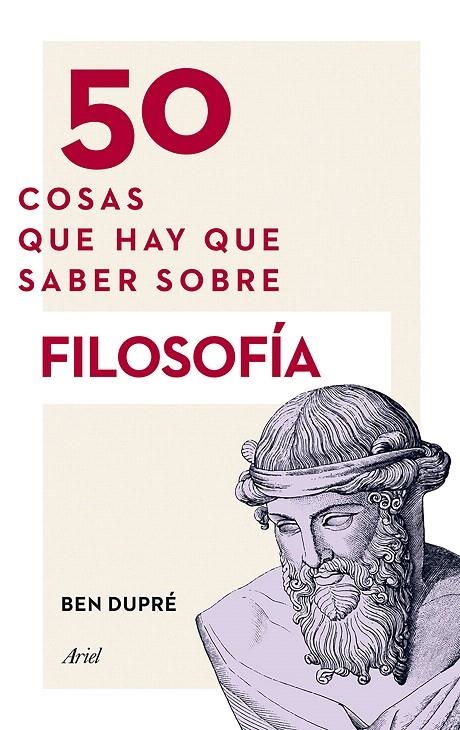 50 COSAS QUE HAY QUE SABER SOBRE FILOSOFÍA | 9788434419315 | BEN DUPRÉ