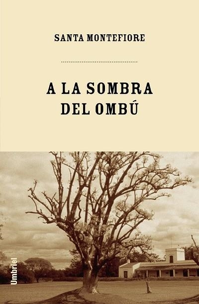 A LA SOMBRA DEL OMBU | 9788495618429 | MONTEFIORE SANTA