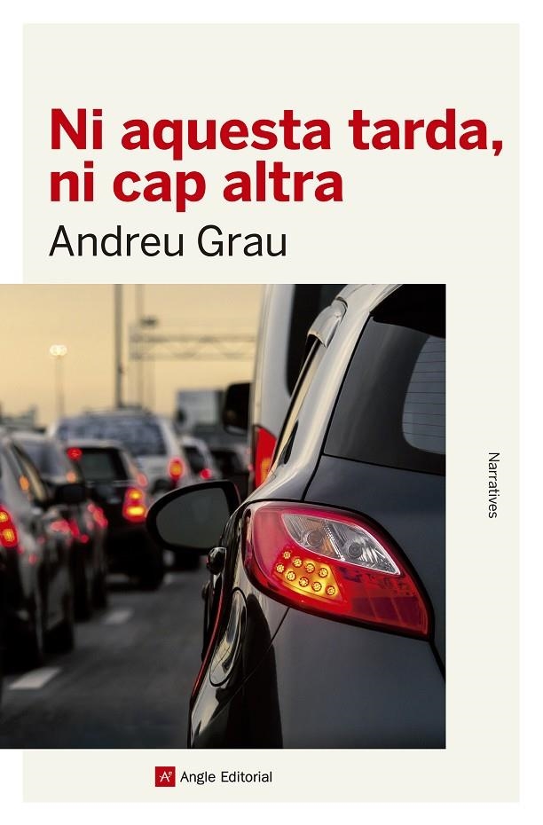 NI AQUESTA TARDA, NI CAP ALTRA | 9788416139934 | GRAU FONTANALS, ANDREU