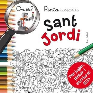 PINTA I ESCRIU ON ÉS SANT JORDI | 9788424657611