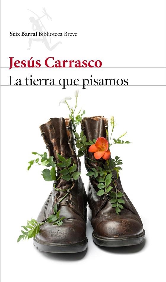 LA TIERRA QUE PISAMOS | 9788432227332 | JESÚS CARRASCO