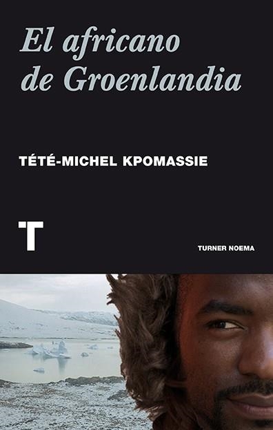 EL AFRICANO DE GROENLANDIA | 9788416354009 | KPOMASSIE, TÉTÉ-MICHEL