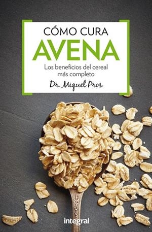 CÓMO CURA LA AVENA | 9788491180340 | PROS CASAS, MIQUEL