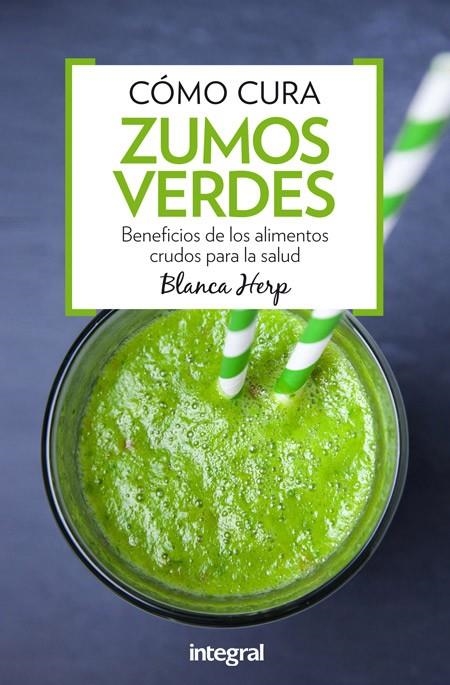 CÓMO CURA LOS ZUMOS VERDES | 9788491180388 | HERP , BLANCA