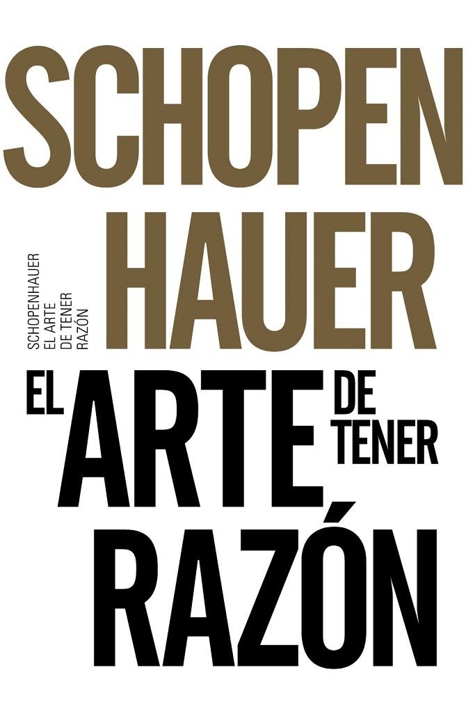 EL ARTE DE TENER RAZÓN | 9788491042525 | SCHOPENHAUER, ARTHUR