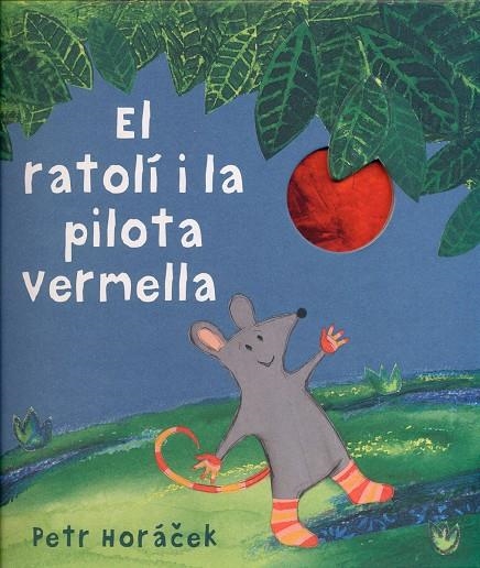 EL RATOLÍ I LA PILOTA VERMELLA | 9788426142450 | HORÁCEK, PETR