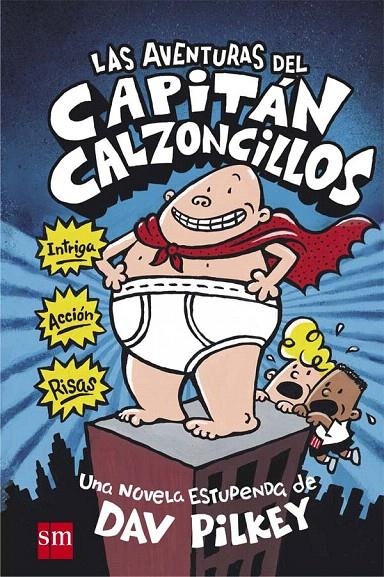 LAS AVENTURAS DEL CAPITAN CALZONCILLOS | 9788467555820 | PILKEY, DAV