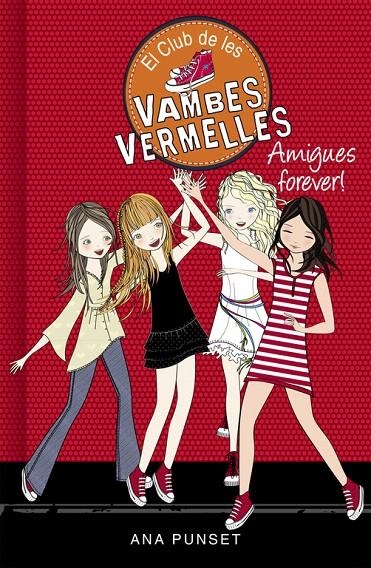 AMIGUES FOREVER! (EL CLUB DE LES VAMBES VERMELLES 2) | 9788490435342 | PUNSET, ANA